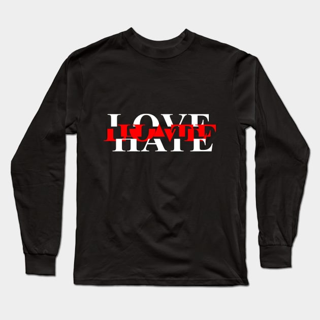 Love Hate Long Sleeve T-Shirt by dblaiya